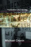 Translation and Identity di Michael Cronin edito da Routledge