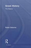 Greek History: The Basics di Robin (University of Cambridge Osborne edito da Taylor & Francis Ltd