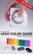 The Unofficial LEGO Color Guide: Third Edition di Christoph Bartneck edito da LIGHTNING SOURCE INC