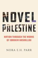 Novel Palestine di Dr. Nora E.H. Parr edito da University Of California Press