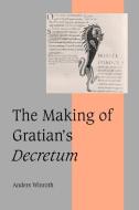 The Making of Gratian's Decretum di Anders Winroth edito da Cambridge University Press