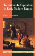 Transitions to Capitalism in Early Modern Europe di Robert S. Duplessis edito da Cambridge University Press