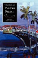 The Cambridge Companion to Modern French Culture edito da Cambridge University Press