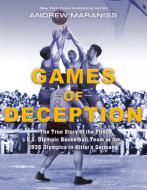 Games of Deception: The True Story of the First U.S. Olympic Basketball Team at the 1936 Olympics in Hitler's Germany di Andrew Maraniss edito da PUFFIN BOOKS