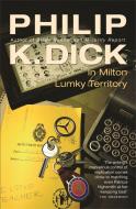 In Milton Lumky Territory di Philip K. Dick edito da Orion Publishing Co