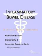 Inflammatory Bowel Disease - A Medical Dictionary, Bibliography, And Annotated Research Guide To Internet References di Icon Health Publications edito da Icon Group International