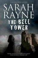 Bell Tower di Sarah Rayne edito da Severn House Publishers Ltd