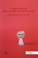 Liliana Porter and the Art of Simulation di Florencia Bazzano-Nelson edito da Routledge