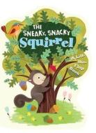 The Sneaky, Snacky Squirrel di Educational Insights edito da Candlewick Press (MA)