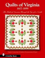 Quilts of Virginia 1607-1899 di Virginia Consortium Of Quilters' Documentatio edito da Schiffer Publishing Ltd