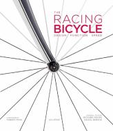 The Racing Bicycle: Design, Function, Speed edito da Universe