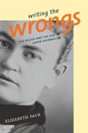 Writing the Wrongs di Elizabeth Faue edito da Cornell University Press
