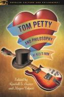 Tom Petty and Philosophy edito da Cricket Books, a division of Carus Publishing Co