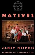 Natives di Janet Neipris edito da BROADWAY PLAY PUB INC (NY)
