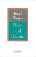 Hope and History: Five Salzburg Lectures di Josef Pieper edito da Ignatius Press