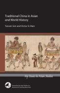 Traditional China In Asian And World History di Tansen Sen And Mair edito da Association For Asian Studies