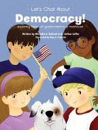 Let's Chat About Democracy di Michelle a Balconi, Arthur B Laffer edito da Gichigami Press