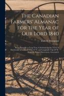 THE CANADIAN FARMERS' ALMANAC FOR THE YE di ZADOCK 179 THOMPSON edito da LIGHTNING SOURCE UK LTD