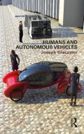 Humans And Autonomous Vehicles di Joseph Giacomin edito da Taylor & Francis Ltd
