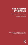 The Afghan Syndrome di Bhabani Sen Gupta edito da Taylor & Francis Ltd