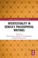 Intertextuality In Seneca's Philosophical Writings edito da Taylor & Francis Ltd