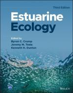 Estuarine Ecology di Byron C. Crump, Jeremy M Testa, Kenneth H Dunton edito da John Wiley And Sons Ltd
