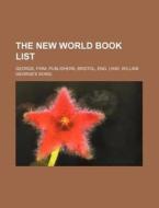 The New World Book List di Firm George edito da Rarebooksclub.com