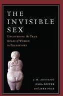 The Invisible Sex di J. M. Adovasio edito da Taylor & Francis Ltd