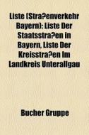 Liste Stra Enverkehr Bayern : Liste Der di Quelle Wikipedia edito da Books LLC, Wiki Series