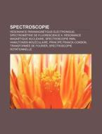 Spectroscopie: R Sonance Magn Tique Nucl di Livres Groupe edito da Books LLC, Wiki Series