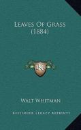 Leaves of Grass (1884) di Walt Whitman edito da Kessinger Publishing