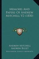 Memoirs and Papers of Andrew Mitchell V2 (1850) di Andrew Mitchell edito da Kessinger Publishing