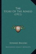 The Story of the Aeneid (1911) di Edward Brooks edito da Kessinger Publishing