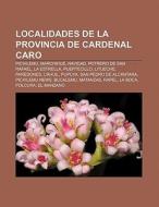Localidades de la Provincia de Cardenal Caro di Fuente Wikipedia edito da Books LLC, Reference Series