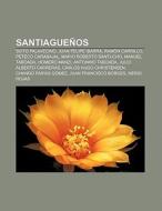 Santiagueños di Source Wikipedia edito da Books LLC, Reference Series