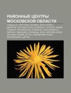 Rai Onnye Tsentry Moskovskoi Oblasti: P di Istochnik Wikipedia edito da Books LLC, Wiki Series