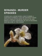 Bonanza - Murder Episodes: A Dublin Lad, di Source Wikia edito da Books LLC, Wiki Series
