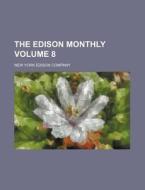 The Edison Monthly Volume 8 di New York Edison Company edito da Rarebooksclub.com