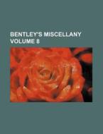 Bentley's Miscellany Volume 8 di Anonymous edito da Rarebooksclub.com