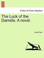 The Luck of the Darrells. A novel. New Edition. di James Payn edito da British Library, Historical Print Editions
