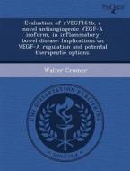 Evaluation Of Rvegf164b, A Novel Antiangiogenic Vegf-a Isoform, In Inflammatory Bowel Disease di Nichole Ann Mesnard, Walter Cromer edito da Proquest, Umi Dissertation Publishing