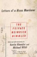 The Private Heinrich Himmler di Katrin Himmler, Michael Wildt edito da St Martin's Press