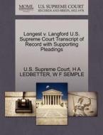 Longest V. Langford U.s. Supreme Court Transcript Of Record With Supporting Pleadings di H A Ledbetter, W F Semple edito da Gale Ecco, U.s. Supreme Court Records