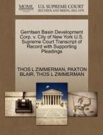Gerritsen Basin Development Corp. V. City Of New York U.s. Supreme Court Transcript Of Record With Supporting Pleadings di Paxton Blair, Thos L Zimmerman edito da Gale, U.s. Supreme Court Records