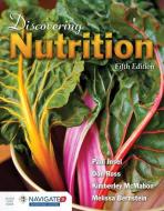 Discovering Nutrition di Paul Insel, Don Ross, Melissa Bernstein, Kimberley McMahon edito da Jones And Bartlett Publishers, Inc