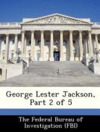 George Lester Jackson, Part 2 Of 5 edito da Bibliogov