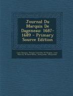 Journal Du Marquis de Dageneau: 1687-1689 di Louis Dussieux, Philippe Courcillon De Dangeau, Louis Rouvroy De Saint-Simon edito da Nabu Press