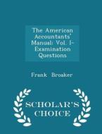 The American Accountants' Manual di Frank Broaker edito da Scholar's Choice
