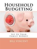 Household Budgeting di Bill Vincent edito da Lulu.com