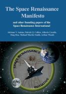 The Space Renaissance Manifesto and Other Founding Papers of the Space Renaissance International di Adriano Autino edito da Lulu.com